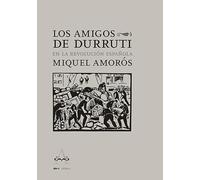 Los Amigos de Durruti en la Revolución Española: 102 (Ensayo)