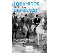 Los amigos de Franco: Los servicios secretos británicos y el triunfo del franquismo: 105 (Tiempo de Memoria)