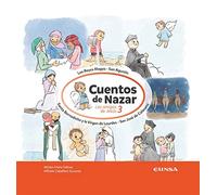 Los amigos de Jesús 3. Cuentos de Nazar: Los Reyes Magos, San Agustín, Santa Bernadette y la Virgen de Lourdes, San José de Calasanz (Fuera de colección)