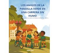 LOS AMIGOS DE LA PANDILLA VERDE EN UNA CARRERA SIN HUMO.: Educación sobre el Medio Ambiente. Vol. 2. (Enseñanza sobre el Medio Ambiente.)
