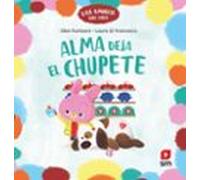 Alma deja el chupete (Los amigos del cole)