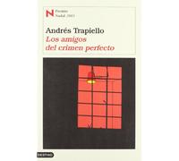 Los amigos del crimen perfecto: Premio Nadal 2003 (Áncora & Delfin)