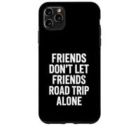 Los Amigos Divertidos no Dejan Que los Amigos viajen Solos Carcasa para iPhone 11 Pro MAX
