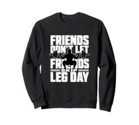Los Amigos no Dejan Que los Amigos se salten el día de Las piernas GIM Sudadera
