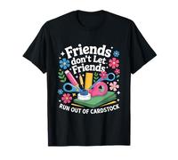 Los amigos no dejan que sus amigos se queden sin cartulina para hacer tarjetas Camiseta