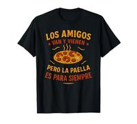 Los amigos van y vienen, pero la paella es, Comida española Camiseta