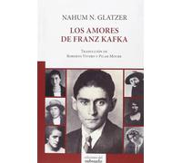 Los amores de Franza Kafka | Nahum N. Glatzer