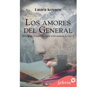 Los amores del general (Cuando nos volvamos a ver 1)