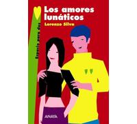 Los amores lunáticos (LITERATURA JUVENIL - Espacio para Dos)