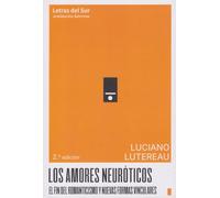 Los Amores Neuróticos. El fin del romanticismo y nuevas formas vinculares. 2ª Edición