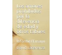 Los amores prohibidos por la diferencia de edad y otros tabúes: Informe/Ensayo (Ensayos sexológicos)