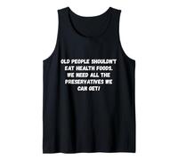 Los Ancianos no deberían Comer Alimentos saludables Funny Old Dichos Camiseta sin Mangas