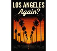 Los Angeles, Again? - Funny Notebook Journal for Traveling, Friends, New Job, Christmas, Birthday (6 x 9 inch)