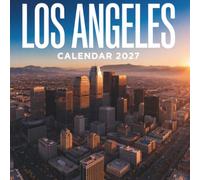 Los Angeles Calendar 2027: A Year of Iconic Landmarks, Coastal Beauty, and the Spirit of Southern California