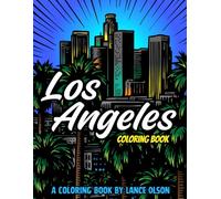 Los Angeles Coloring Book: Color the Glamour, Grit and Sunshine of L.A. (Cities Coloring Books)