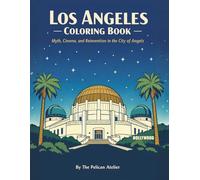 Los Angeles Coloring Book: Myth, Cinema, and Architecture in the City of Angels | A Mindful Travel Coloring Experience for Adults (THE AMERICA 250 ... Color. The American Story in Every Format.)