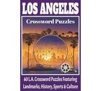 Los Angeles Crossword Puzzle Book: 60 Crossword Puzzles Featuring LA Landmarks, Hollywood, History, Movies & Culture | Relaxing Brain Games for ... and Anyone Who Loves Los Angeles | 120 pages
