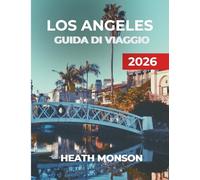LOS ANGELES GUIDA DI VIAGGIO 2026