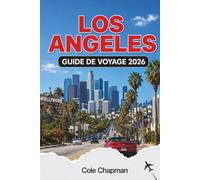 LOS ANGELES GUIDE DE VOYAGE 2026: Découvrez des sites emblématiques, des aventures côtières et la culture locale grâce à des itinéraires pratiques et des conseils de voyage