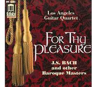 Los Angeles Guitar Quartet - FOR THY PLEASURE