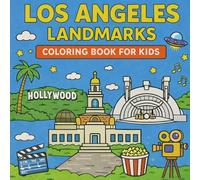 Los Angeles Landmarks Coloring Book for Kids: Color the most famous landmarks of Los Angeles!