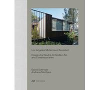 Los Angeles Modernism Revisited: Houses by Neutra, Schindler Ain and Contemporaries: houses by Neutra, Schindler, Ain, and contemporaries : Gregory ... Morris, Richard Neutra, Rudolph Schindler