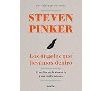 Los ángeles que llevamos dentro: El declive de la violencia y sus implicaciones (Contextos)