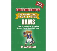 Los Angeles Rams Football Book for Kids: NFL Football Book for Kids: Fun Fan Facts Edition - History, Legends and Trivia for Young Rams Fans (Sports ... The Fun Fan Facts Unofficial Team Guide)