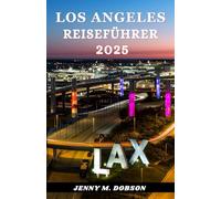 LOS ANGELES REISEFÜHRER 2025