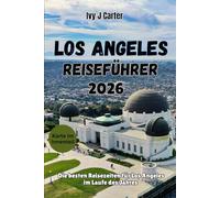 LOS ANGELES REISEFÜHRER 2026: Die besten Reisezeiten für Los Angeles im Laufe des JahresIvy