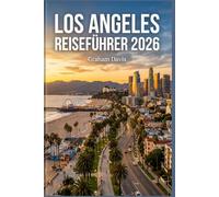 LOS ANGELES REISEFÜHRER 2026: Vermeiden Sie Touristenfallen, umgehen Sie den Verkehr, entdecken Sie versteckte Juwelen und planen Sie die perfekte Reise nach Los Angeles.