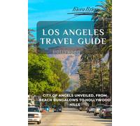 Los Angeles Travel Guide 2025-2026 (Standard Color): City of Angels Unveiled, From Beach Bungalows to Hollywood Hills (2026 World cup Host Cities)