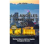 LOS ANGELES TRAVEL GUIDE 2026: The best times to visit Los Angeles throughout the year