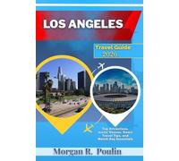 LOS ANGELES TRAVEL GUIDE 2026: Top Attractions, Iconic Venues, Smart Travel Tips, and Match-Day Essentials