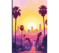 Los Angeles Travel Journal: A lined 6x9 notebook to write about your trip to LA!
