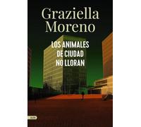 Los animales de ciudad no lloran (AdN) (AdN Alianza de Novelas)