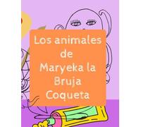 Los animales de Maryeka,la Bruja coqueta: Pintamos los animales, aprendemos sus nombre y cuantos son.