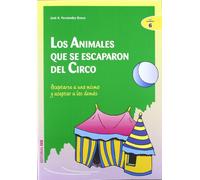 Los animales que se escaparon del circo: Aceptarse a uno mismo y aceptar a los demás: 6 (Ciudad de las ciencias)
