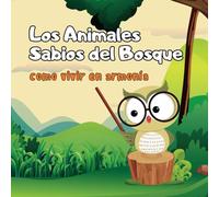 Los Animales Sabios del Bosque: como vivir en armonía
