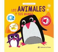 Los animales y sus mamás: Cuento con sonidos para bebés. ¡Descubre los animales bebés y interactúa con ellos!: 1 (Cuentos con sonidos)