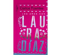 Los años con Laura Díaz (Biblioteca Carlos Fuentes)