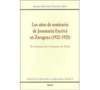 Los Años De Seminario De Josemaria Escriva En Zaragoza (1920-1925