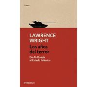 Los años del terror: De Al-Qaeda al Estado Islámico (Contemporánea | Ensayo)