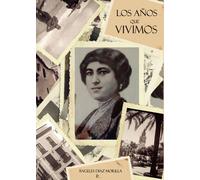 Los años que vivimos | Ángeles Diaz Morilla