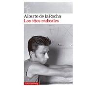 Los Años Radicales (xiv Premio Málaga De Novela)