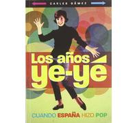 Los años ye-yé: Cuando España hizo pop