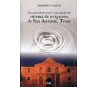 Los Antecedentes En El Viejo Mundo Del Sistema De Irrigacion De S An A