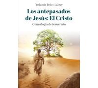 Los Antepasados de Jesús: el Cristo: Genealogía de Jesucristo