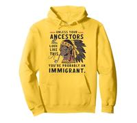 Los antepasados nativos se Ven así, Probablemente Eres un inmigrante Sudadera con Capucha