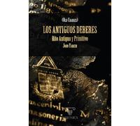 Los Antiguos Deberes: Rito Antiguo y Primitivo: 3 (TEXTOS HISTÓRICOS Y CLÁSICOS)